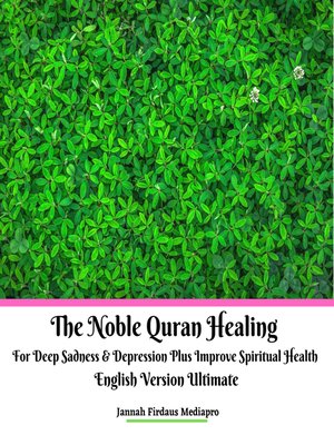 cover image of The Noble Quran Healing For Deep Sadness & Depression Plus Improve Spiritual Health English Version Ultimate